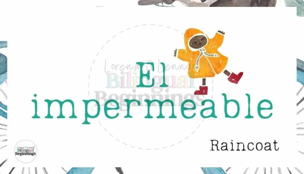 20 Free Printable Spring Vocabulary Flashcards in Spanish El Impermeable- Raincoat