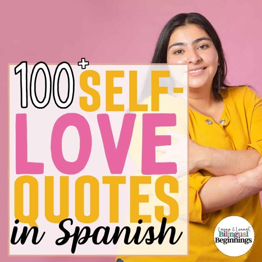 100 + Beautiful Self-Love Quotes in Spanish with English Translation