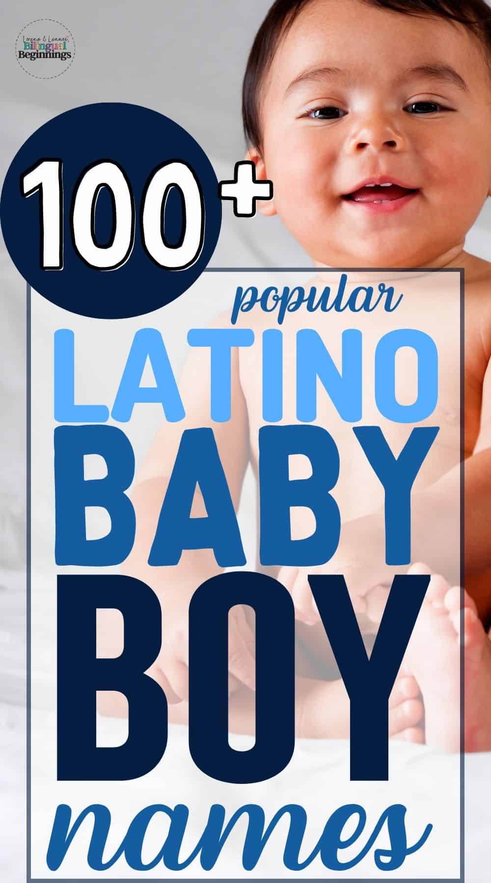 100 + Latino Baby Boy Names