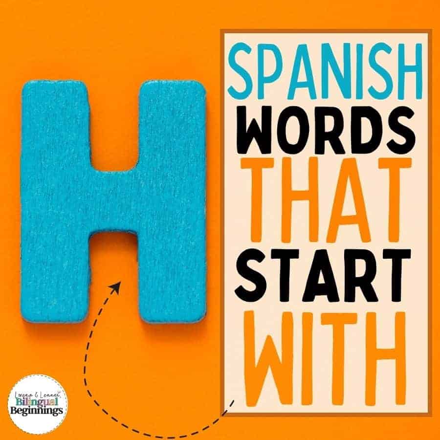 a-list-of-200-spanish-words-that-start-with-h-bilingual-beginnings