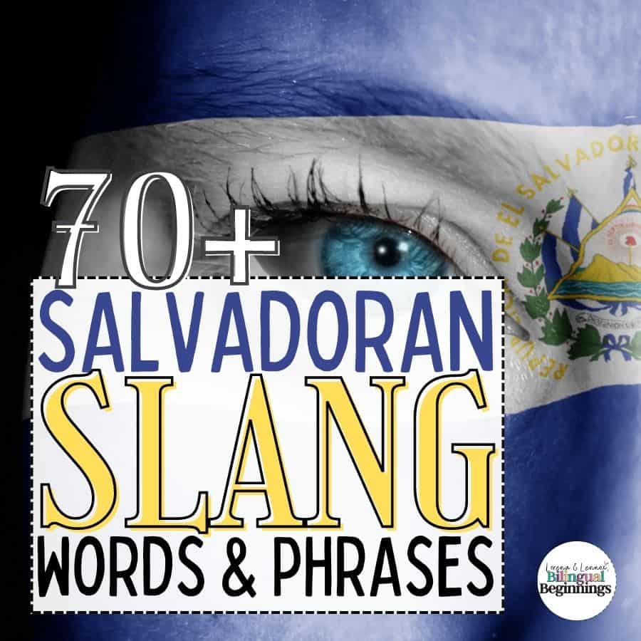 70+ Salvadoran Spanish Words and Phrases You Need to Know!