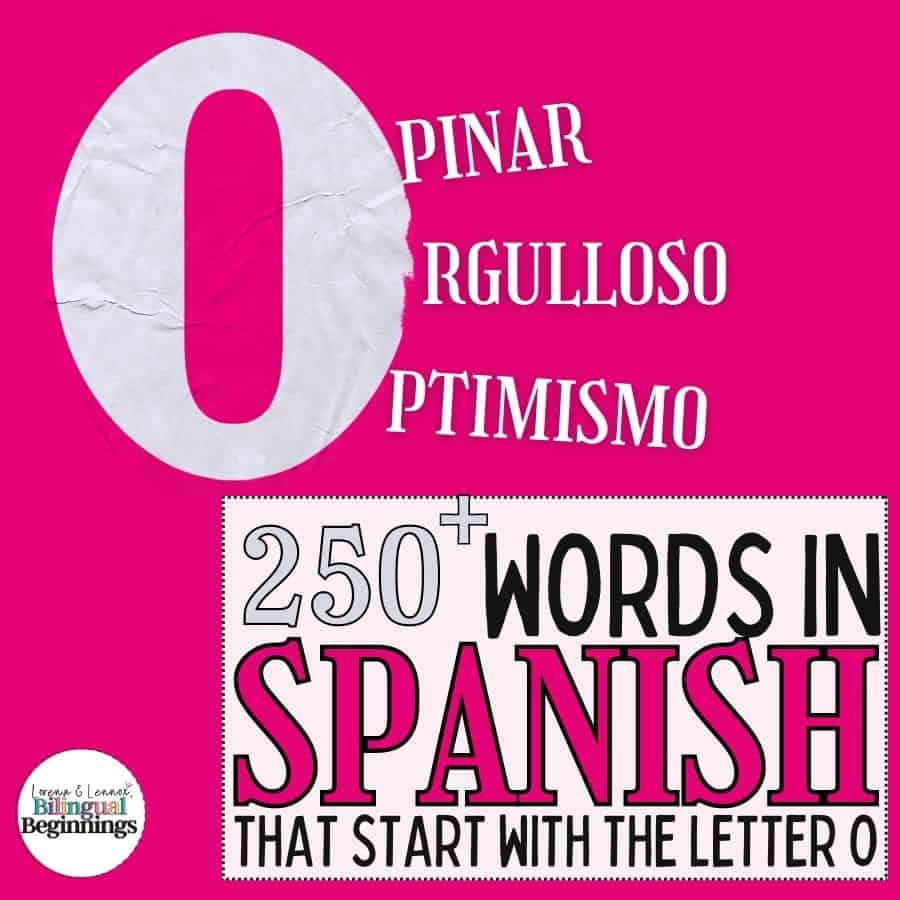 A List of 250 + Spanish Words That Start With O - Bilingual Beginnings