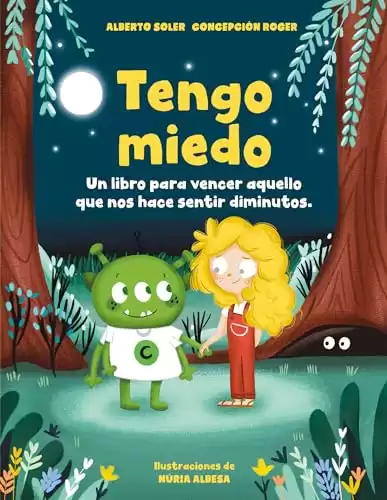Tengo miedo: Un libro para vencer aquello que nos hace sentir diminutos / I’m Af raid: A Book to Overcome What Makes Us Feel Small (Spanish Edition)