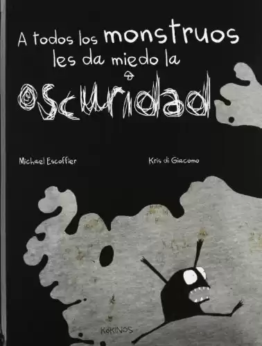 A todos los monstruos les da miedo la oscuridad (Spanish Edition)